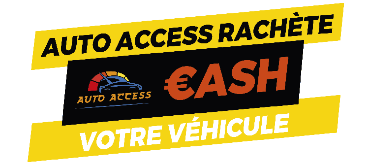 Auto Access achète cash votre véhicule